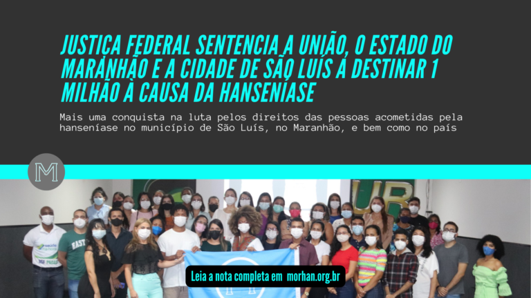 Justiça Federal sentencia a União, o Estado do Maranhão e a cidade de São Luís a destinar 1 milhão à causa da hanseníase